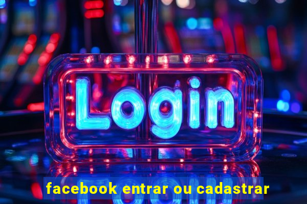 facebook entrar ou cadastrar